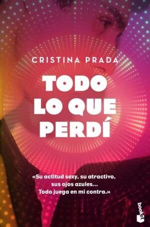 todo lo que perdi cristina prada pdf gratis|CRISTINA PRADA .